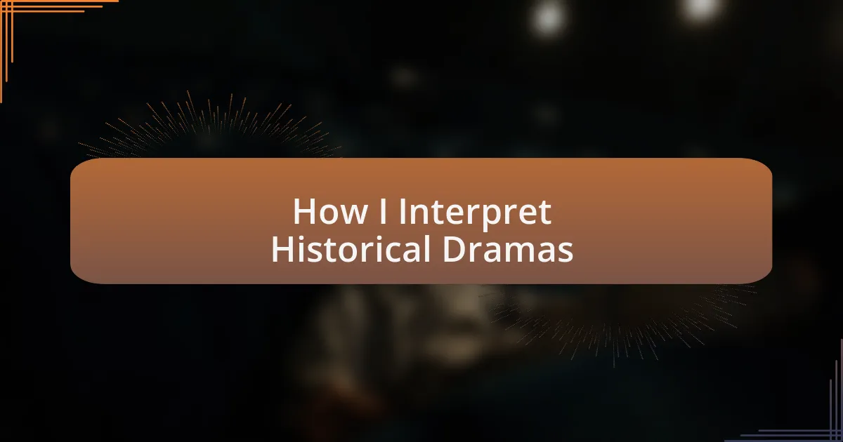 How I Interpret Historical Dramas