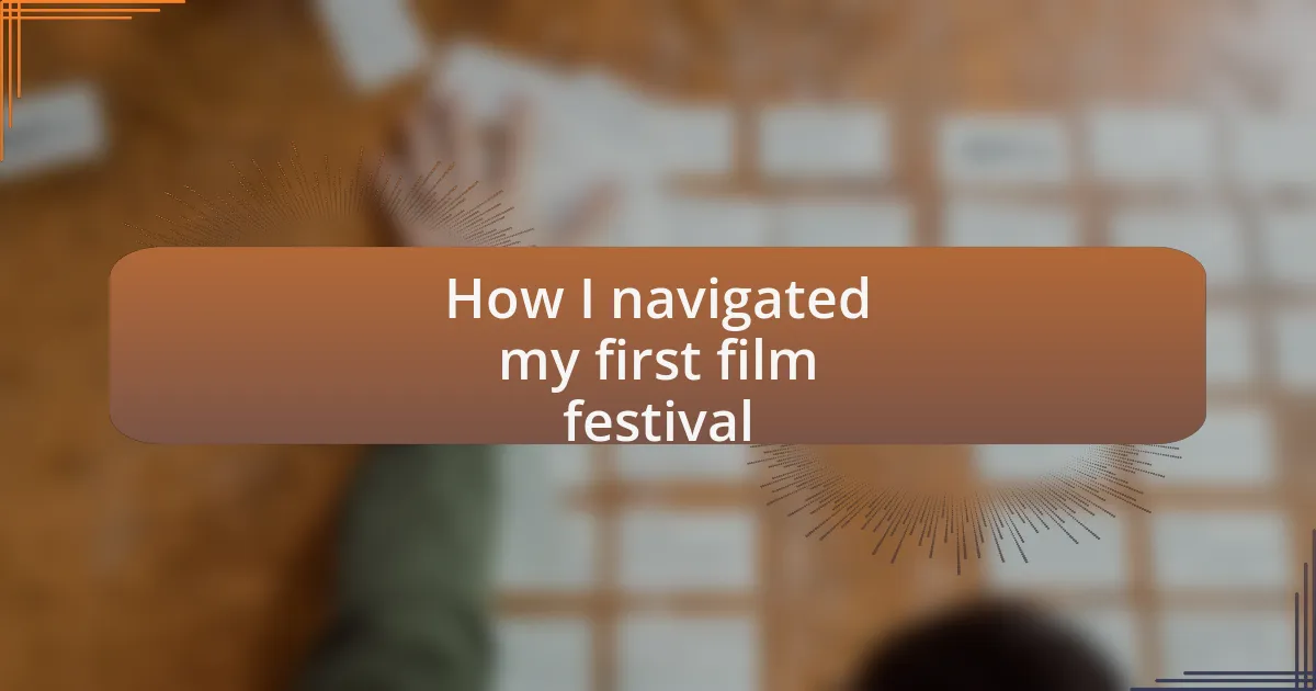 How I navigated my first film festival