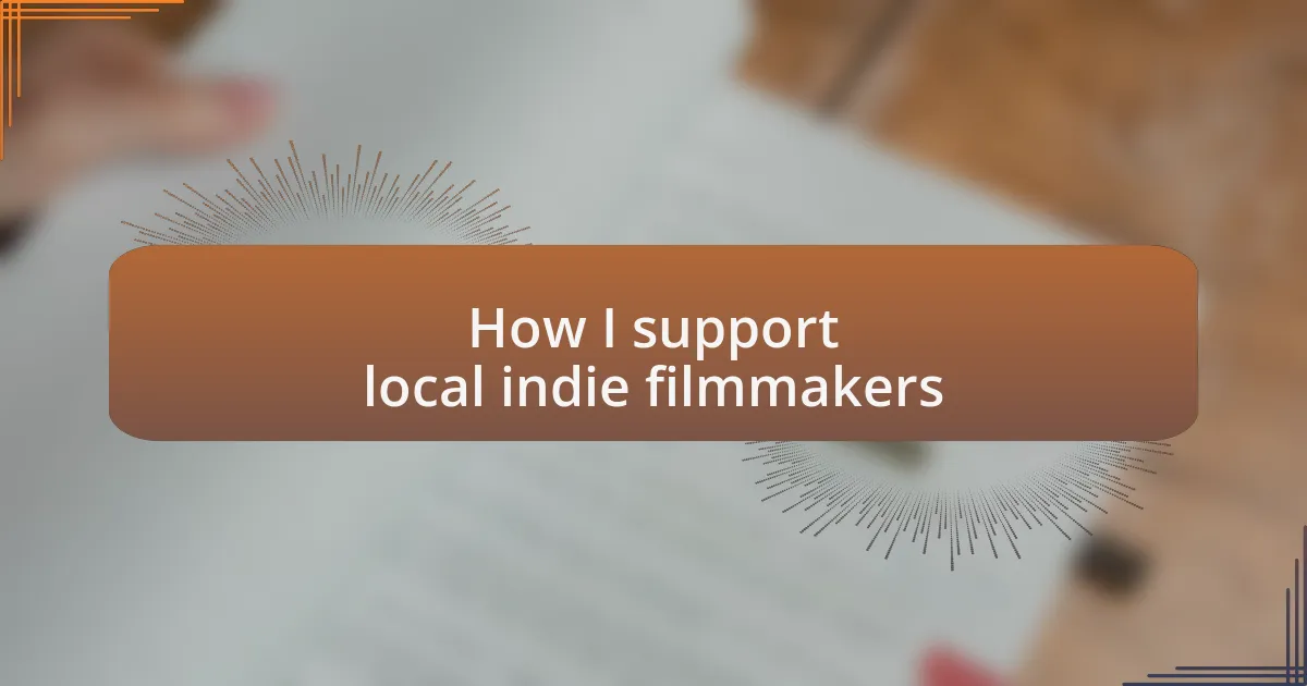 How I support local indie filmmakers