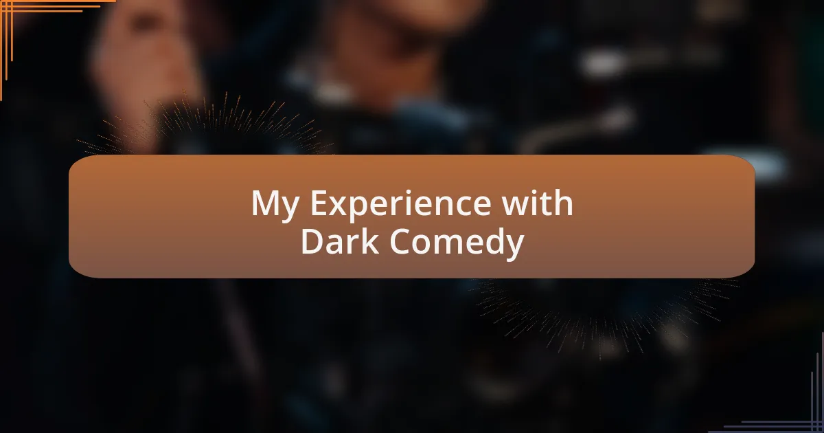 My Experience with Dark Comedy