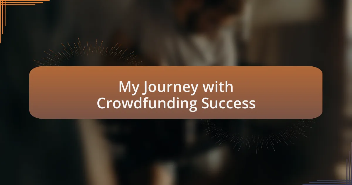 My Journey with Crowdfunding Success