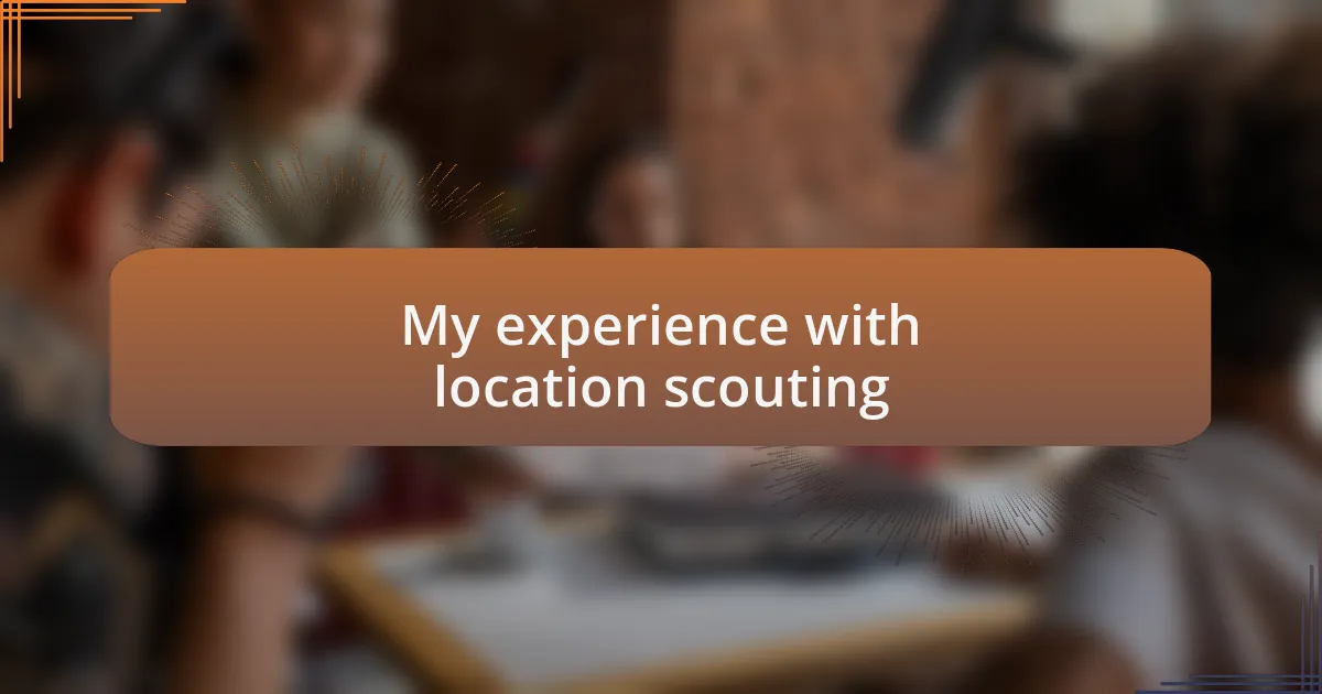 My experience with location scouting