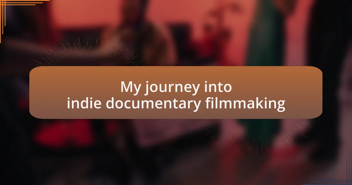 My journey into indie documentary filmmaking