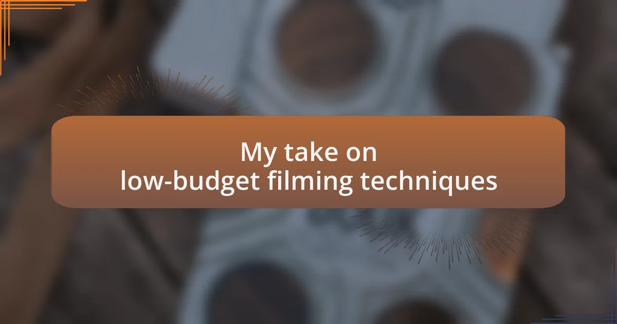 My take on low-budget filming techniques