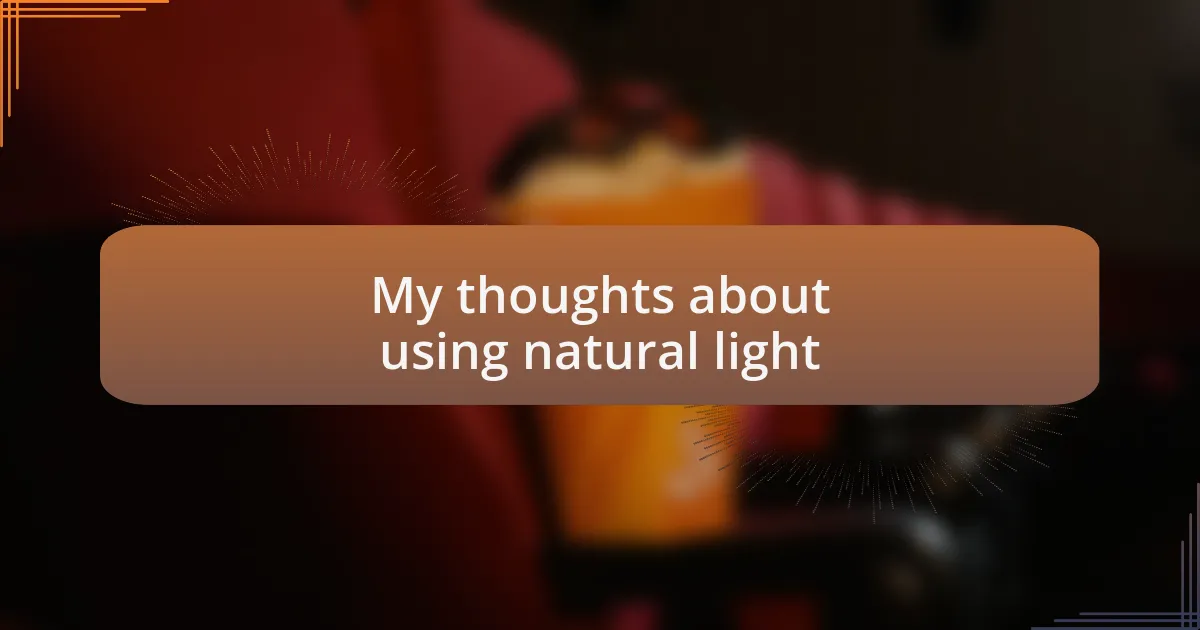 My thoughts about using natural light