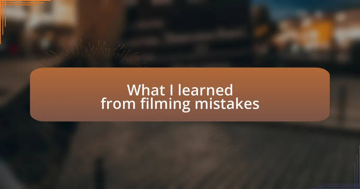What I learned from filming mistakes