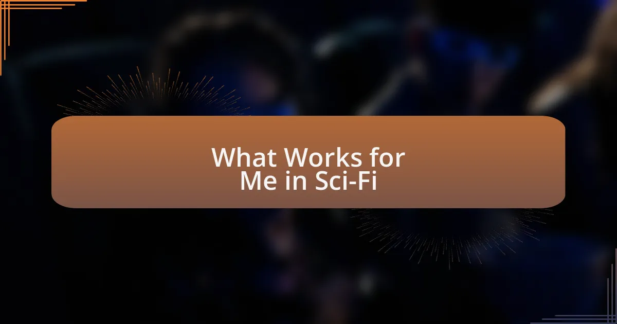 What Works for Me in Sci-Fi