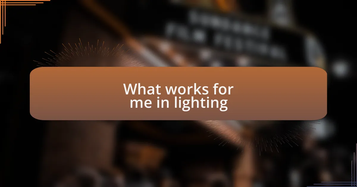 What works for me in lighting